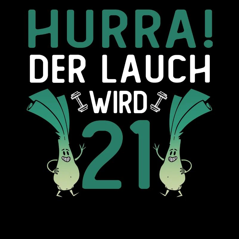Hurra der Lauch wird 21