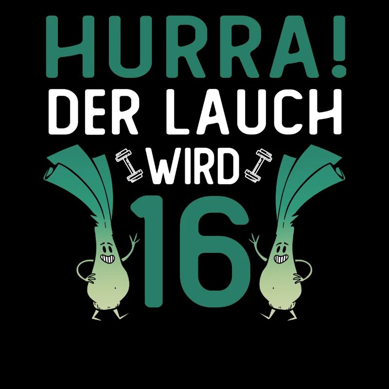 Hurra der Lauch wird 16