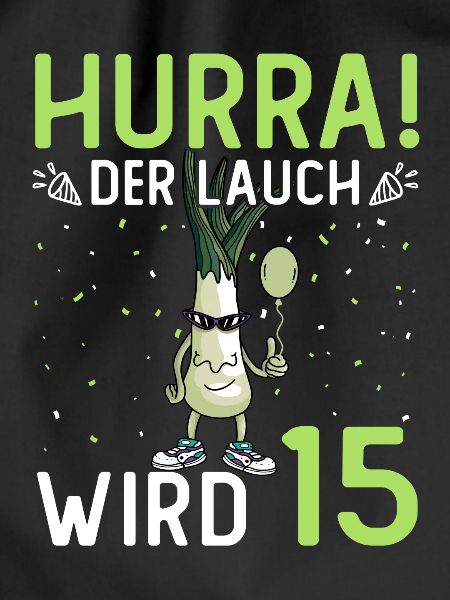 Hurra der Lauch wird 17