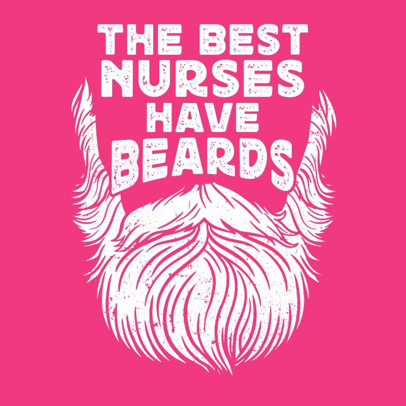 The Best Nurses Have Beards