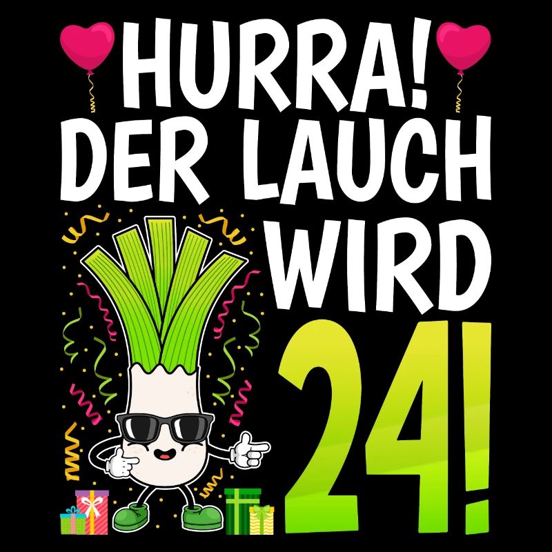 Hurra der Lauch wird 24