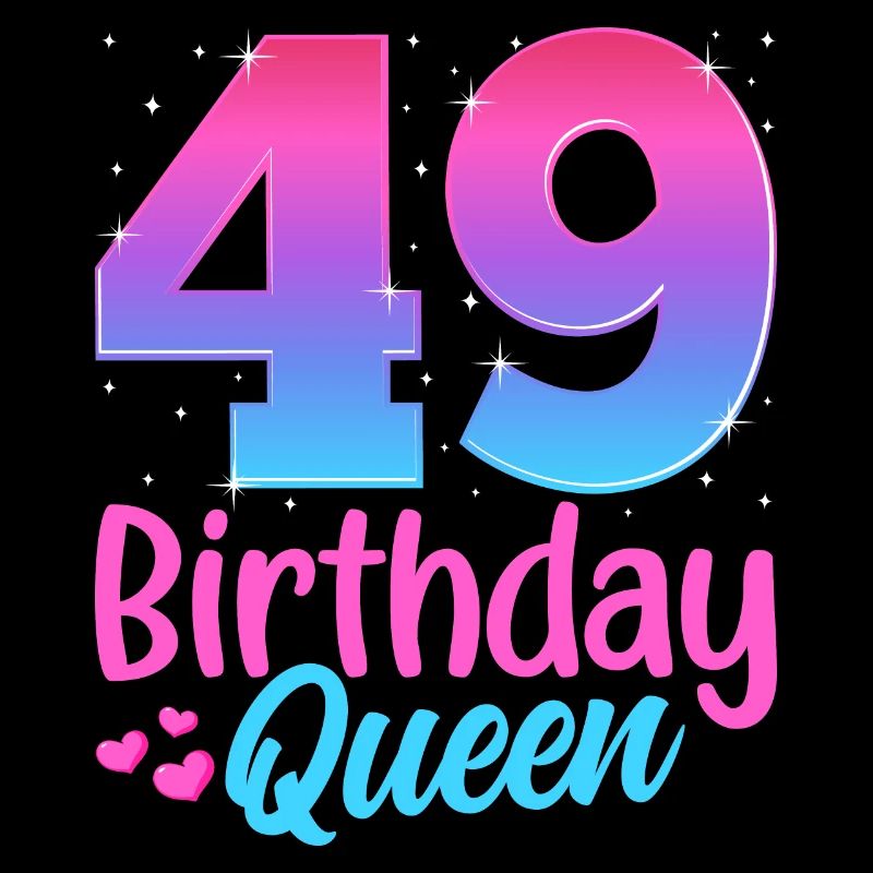 Birthday Queen 49 Geburtstag