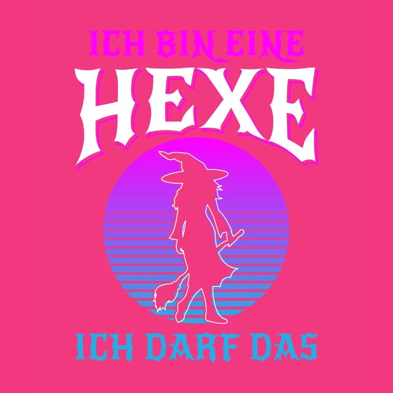 Ich Bin Eine Hexe Ich Darf Das