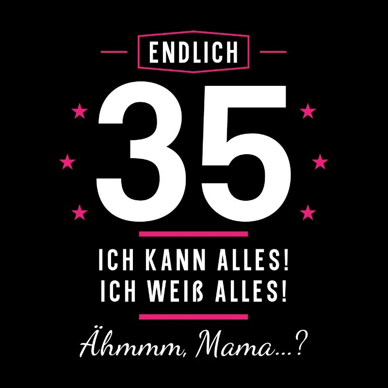 Endlich 35 Geburtstag Ich Kann Alles Ich Weiß