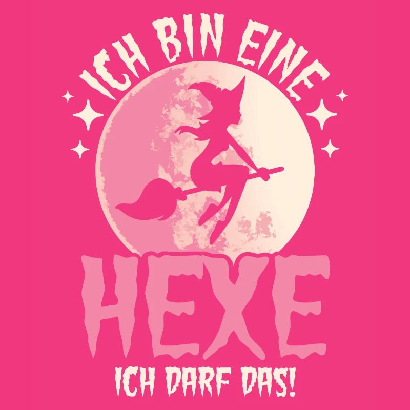 Ich Bin Eine Hexe Ich Darf Das