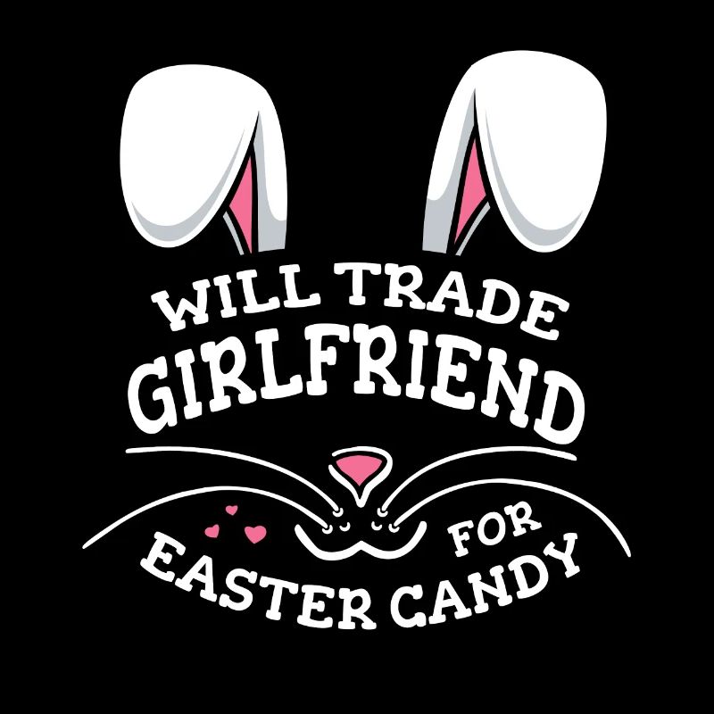 Will Trade Girlfriend For Easter Candy