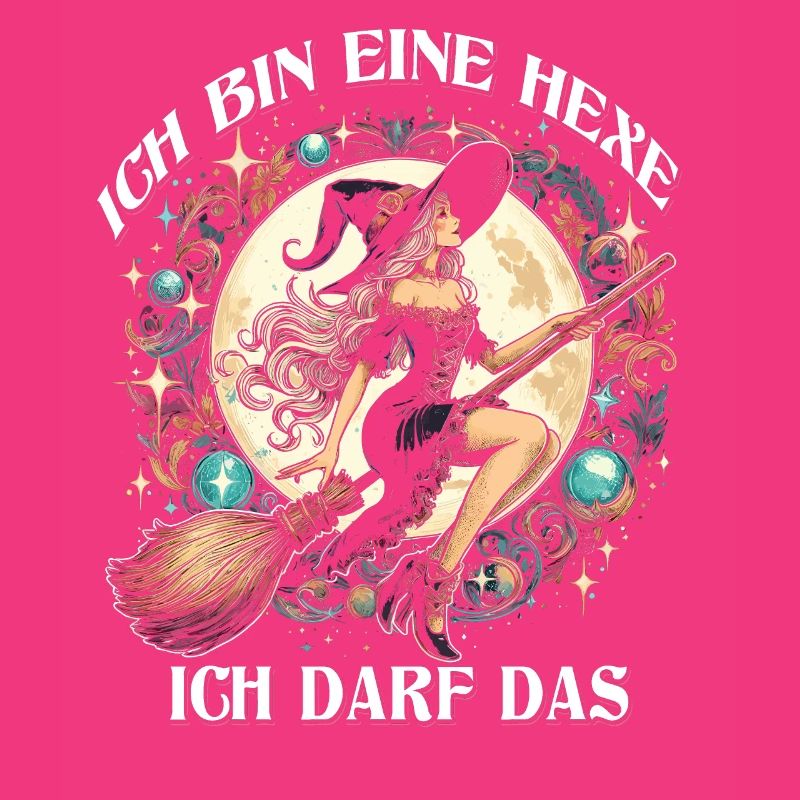Ich Bin Eine Hexe Ich Darf Das