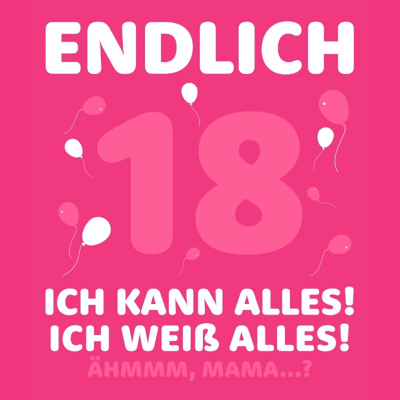 Finally 18 I can do everything I know everything