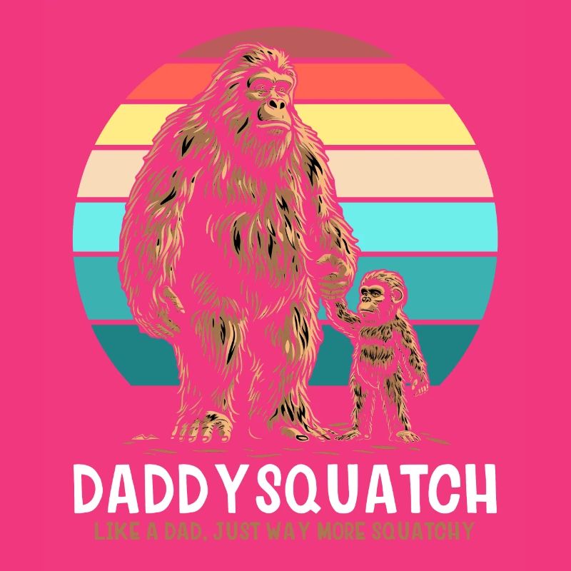 Daddy Squatch Like A Regular Dad
