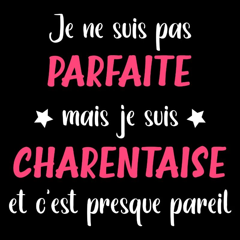 Je ne suis pas parfaite mais charentaise