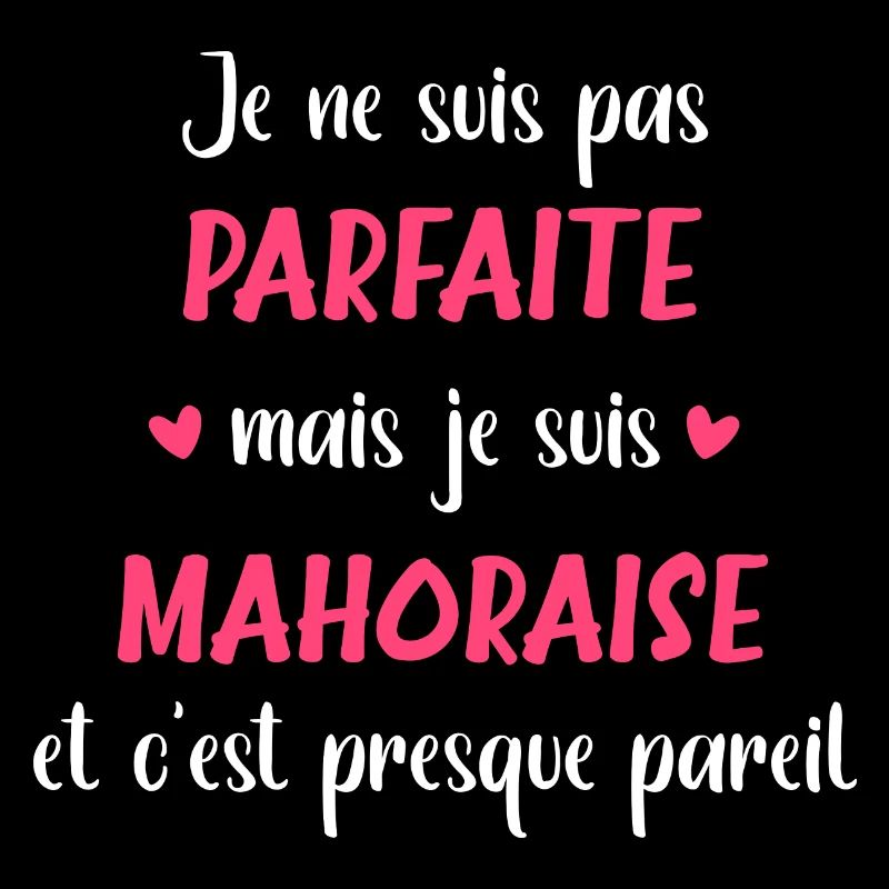 Je ne suis pas parfaite mais mahoraise