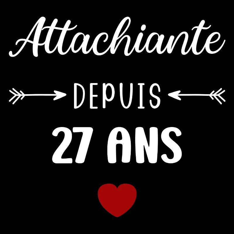 Attachiante depuis 27 ans