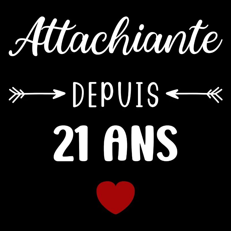 Attachiante depuis 21 ans
