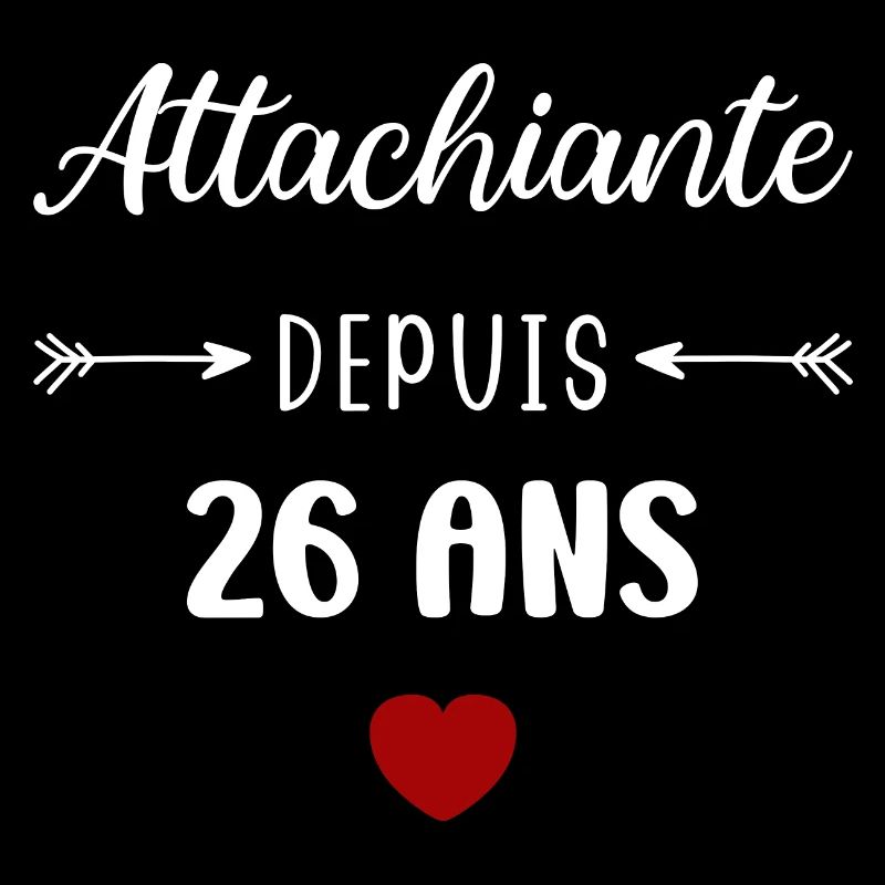 Attachiante depuis 26 ans