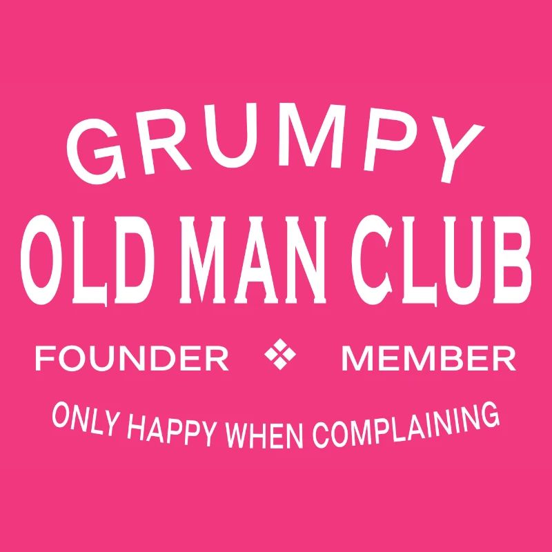 Grumpy Old Man Club - Funny