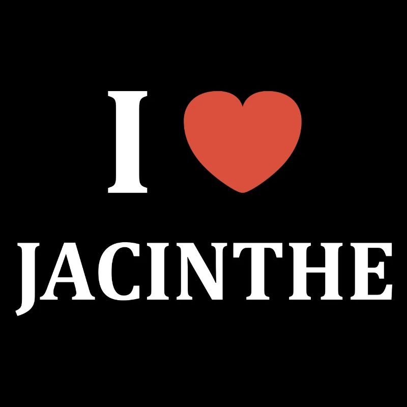 I love Jacinthe