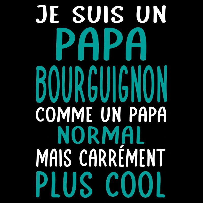 Papa Bourguignon comme un papa normal plus cool