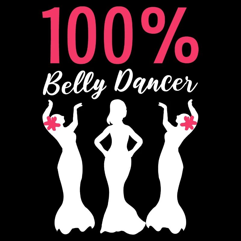 100% Belly Dancer Belly Dancer Gift