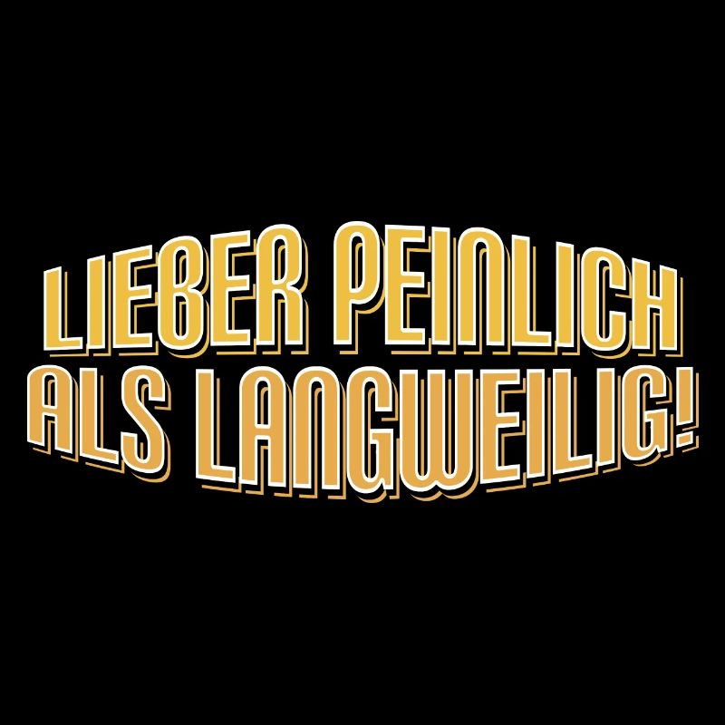 Nicht langweilig - Lustiger Spruch Fun Statement