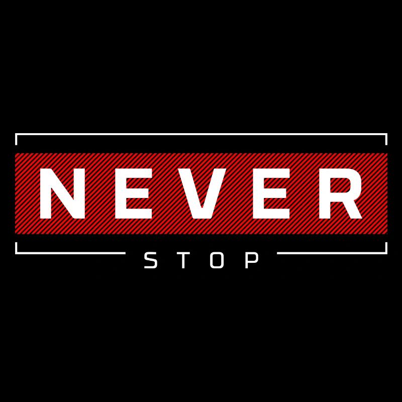 "Never Stop" Motivation, Geschenk, Geschenkidee