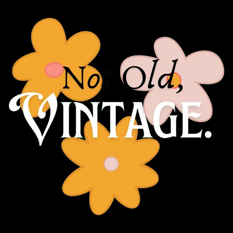 Not Old, Vintage