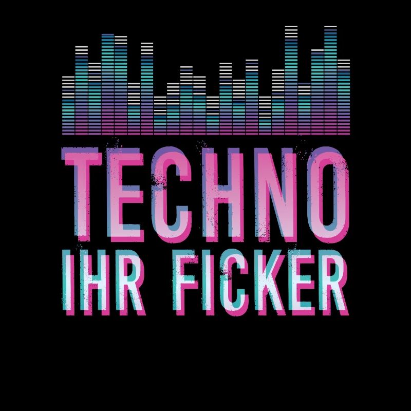 Techno Psytrance Ihr Ficker Geschenk