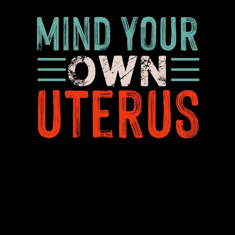 Kümmere Dich Um Deine Eigene Gebärmutter