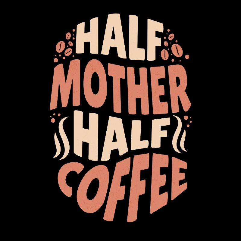Lustige Mutter, die Kaffee liebt Halb Mutter Halb