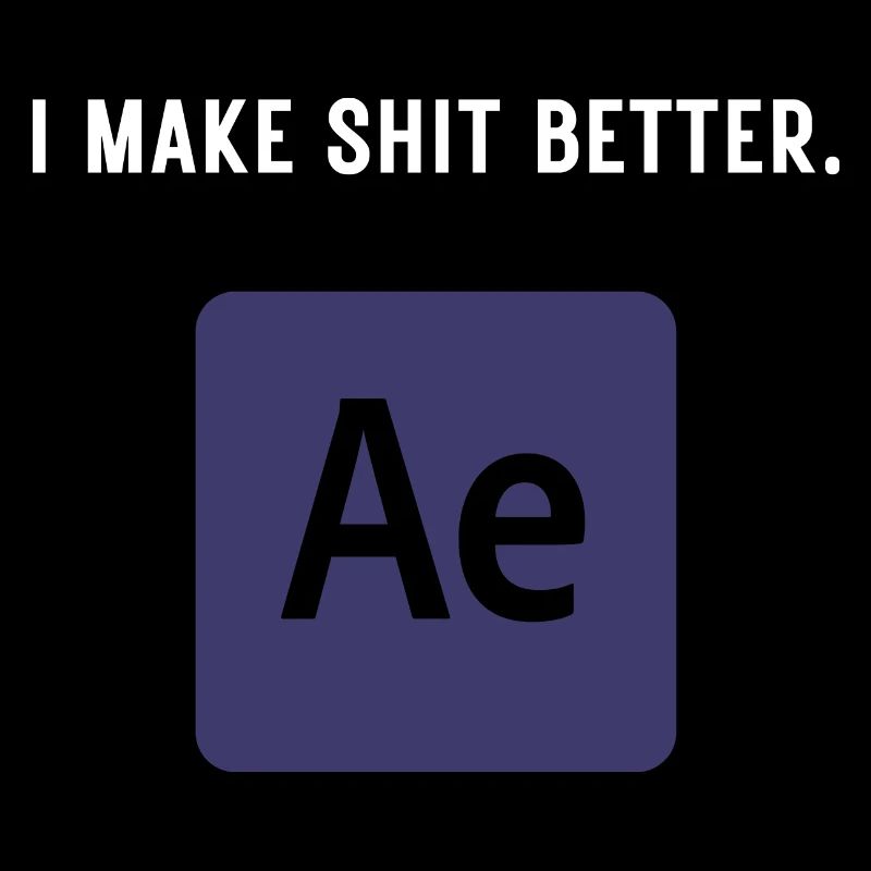 I Make Shit Better - Video Editing