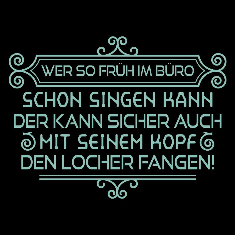 Singen? Locher! - Spruch Statement Fun Sarkasmus
