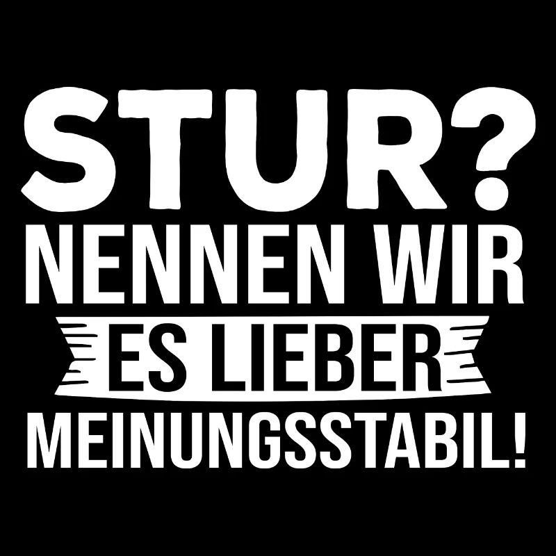 Meinungsstabil - Lustiger Spruch Fun Statement