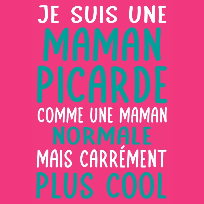 Maman Picarde comme maman normale plus cool