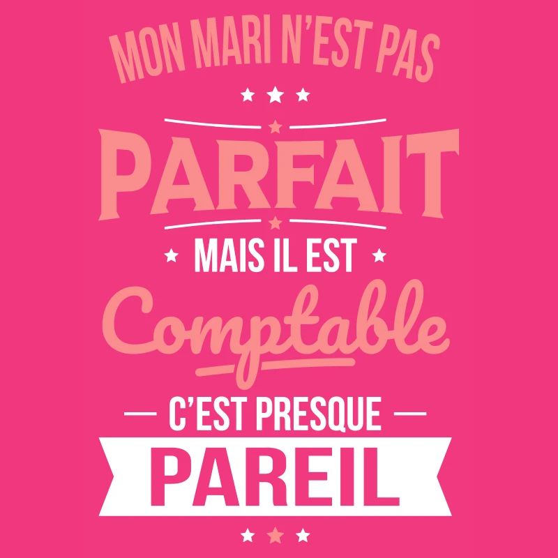 Mon mari n'est pas parfait mais il est comptable