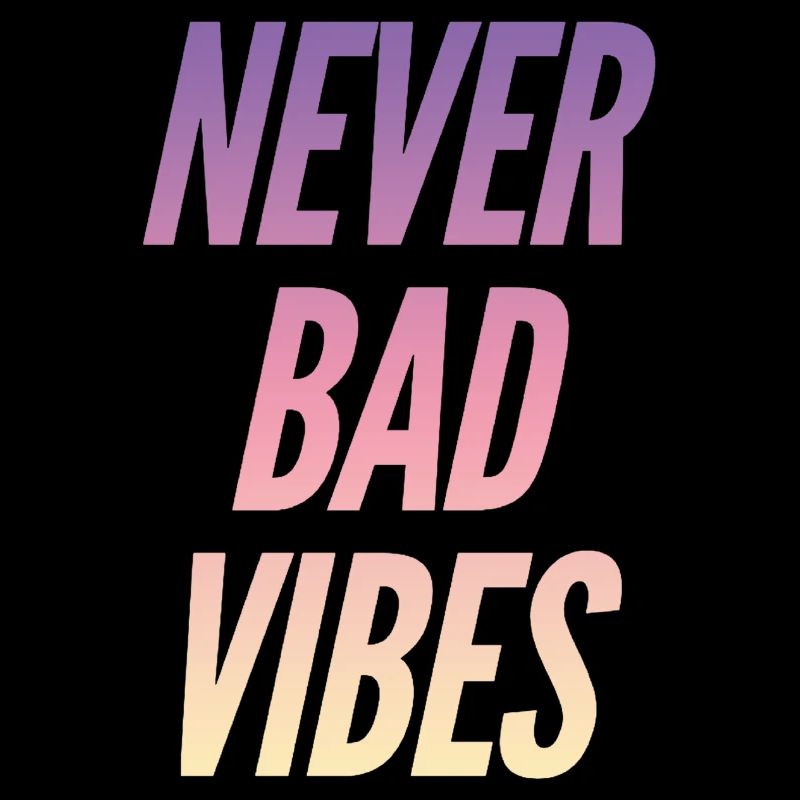Good vibes