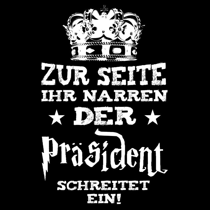 Zur Seite ihr Narren der Präsident schreitet ein