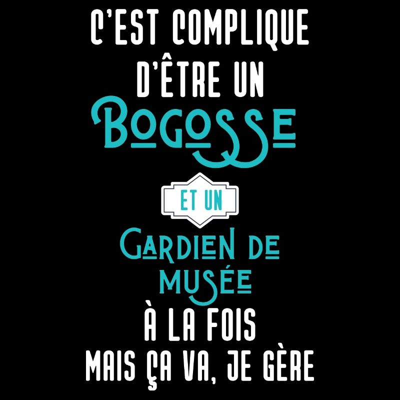 C'est compliqué d'être Bogosse et Gardien de musée