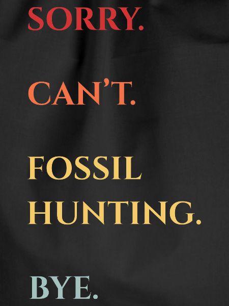 Fossil Hunting Bye Quote
