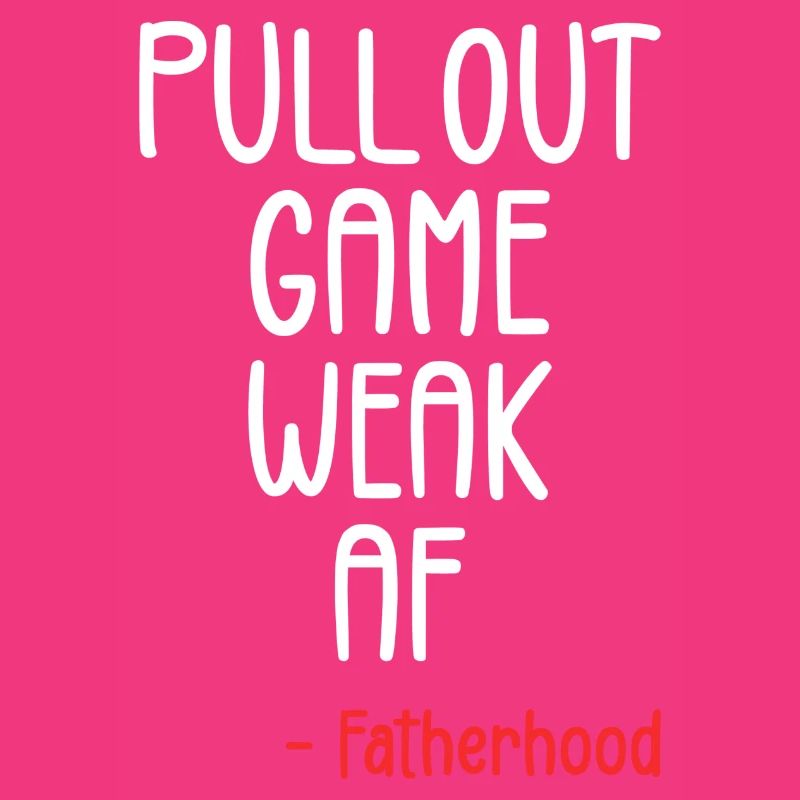 Pull out game weak af
