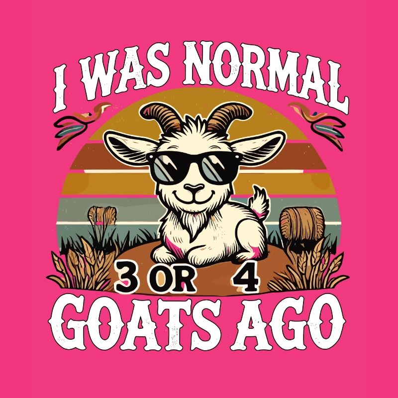 Vor 3 oder 4 Ziegen war ich normal