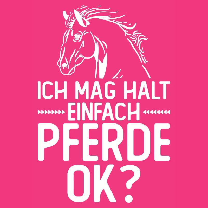 Pferd Pferde Reiten - Ich mag halt einfach Pferde,