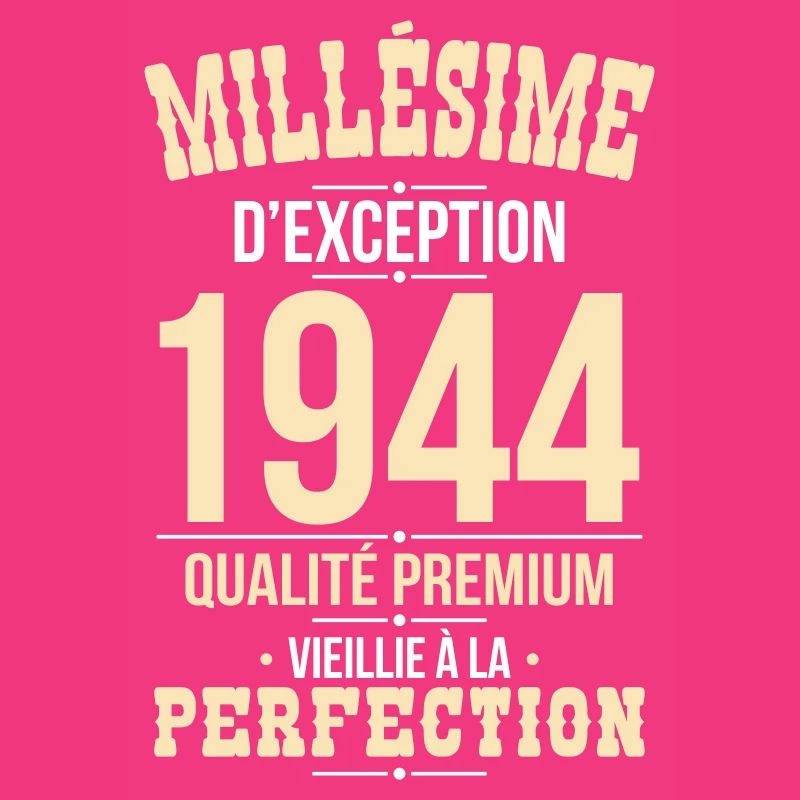 Anniversaire 80 ans - Millésime d'Exception 1944