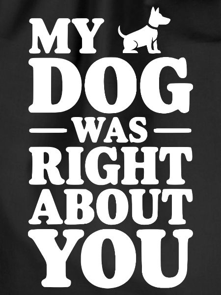 Mein Hund hatte recht mit dir