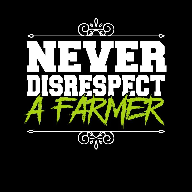 Lovable Never Disrespect A Farmer Illustration