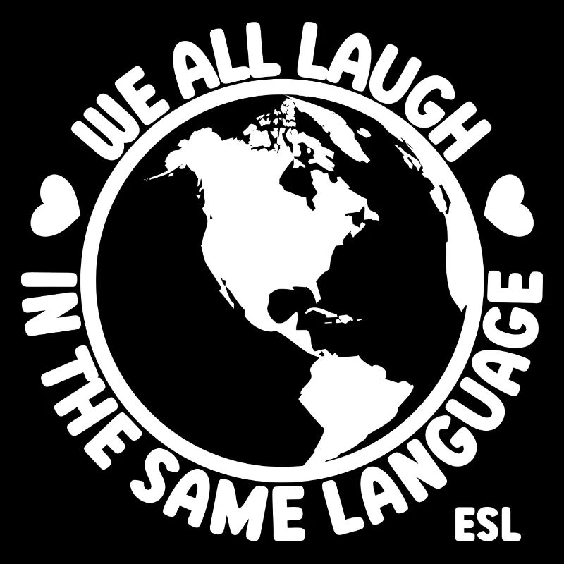 Teacher We All Laugh in the Same Language ESL