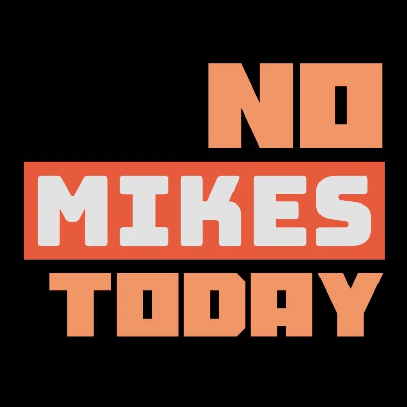 No Mikes Today