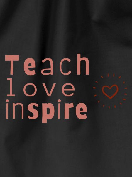 Teach love inspire