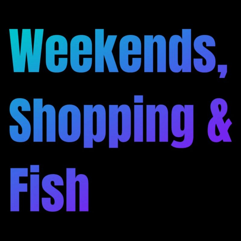 Weekends Shopping and Fish