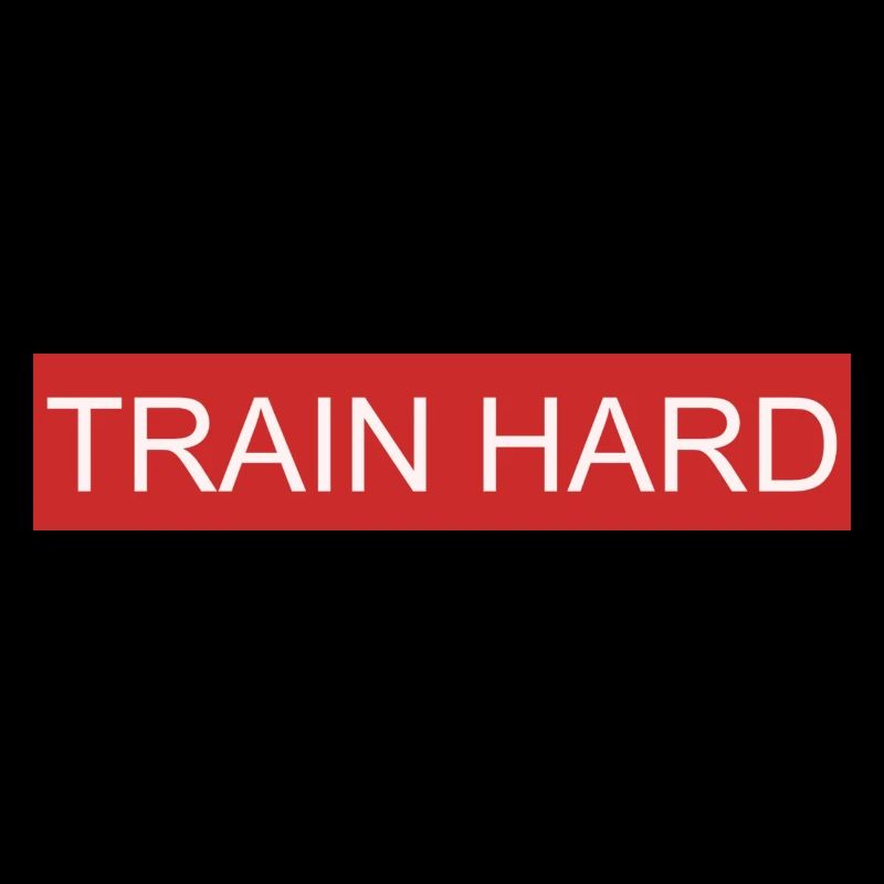 Train Hard