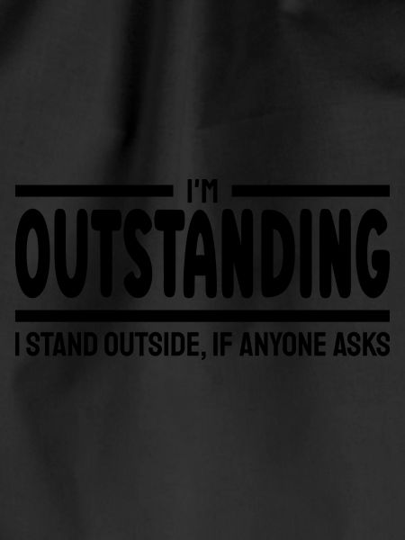 I'm Outstanding Funny Sarcastic