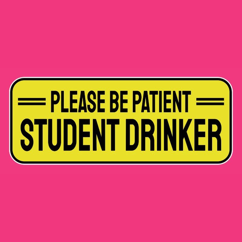 Student Drinker Funny Drinking